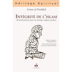 Intégrité de l'Islam - Recommandations pour une pratique religieuse parfaite