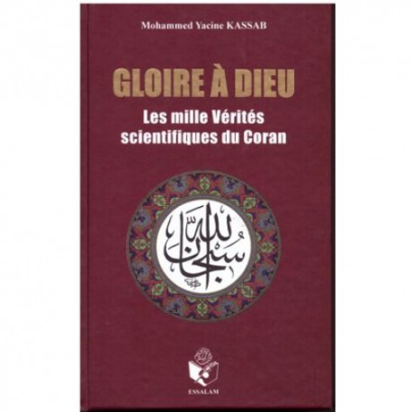 GLOIRE A DIEU ou les milles vérités scientifiques du Coran