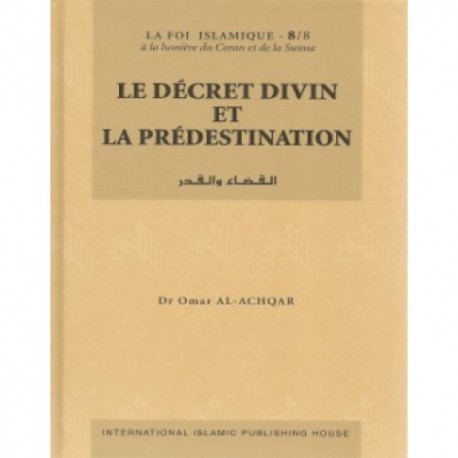Le décret divin et la prédestination Tome 8