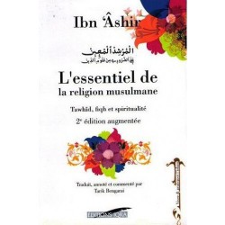 L'essentiel de la religion musulmane d'Ibn ‘Ashir, Tawhîd, fiqh et spiritualité, 2eme édition augmenté cartonné
