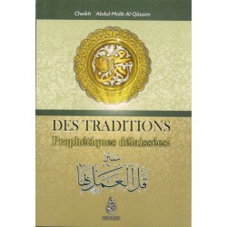 Des traditons Prophétiques délaissées (سنن قل العمل بها), de 'Abdul-Malik Al-Qâssim, Bilingue FR-AR