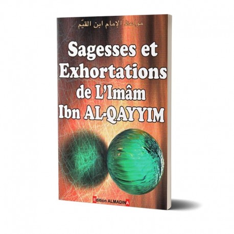 Sagesses et Exhortations de l'Imam Ibn Al-Qayyim