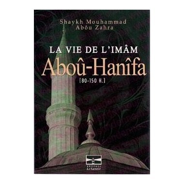 La vie de l'imam Abou-Hanifa - Par Mohammad Abou Zahra