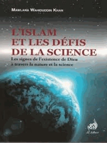 slam et les défis de la science - Mawlana Wahiddudin Khan