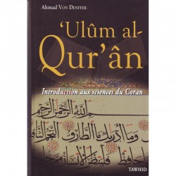 Ulûm Al-Qur'ân (Introduction Aux Sciences Du Coran), Par Ahmad Von Denffer