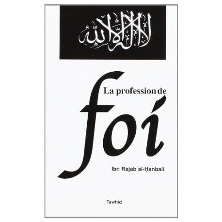 La profession de foi - Ibn Rajab Al-Hanbalî (Auteur)