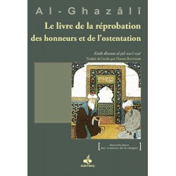 Le livre de la réprobation des honneurs et de l'ostentation Abû-Hâmid Al-Ghazâlî