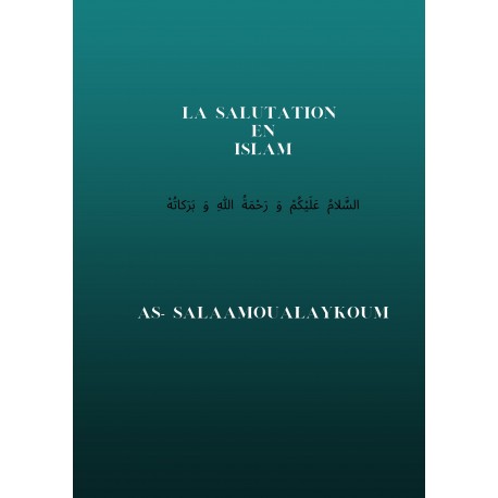 LA SALUTATION EN ISLAM (TOUT SAVOIR, LIBRE COMPLET)