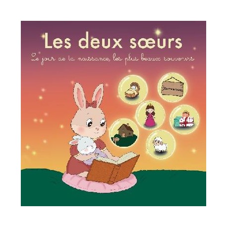 Les deux soeurs : Le jour de ta naissance, les plus beaux souvenirs