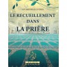 LE RECUEILLEMENT DANS LA PRIÈRE - NOURREDINE GUERFA -