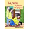 La Prière Expliquée Aux Garçons